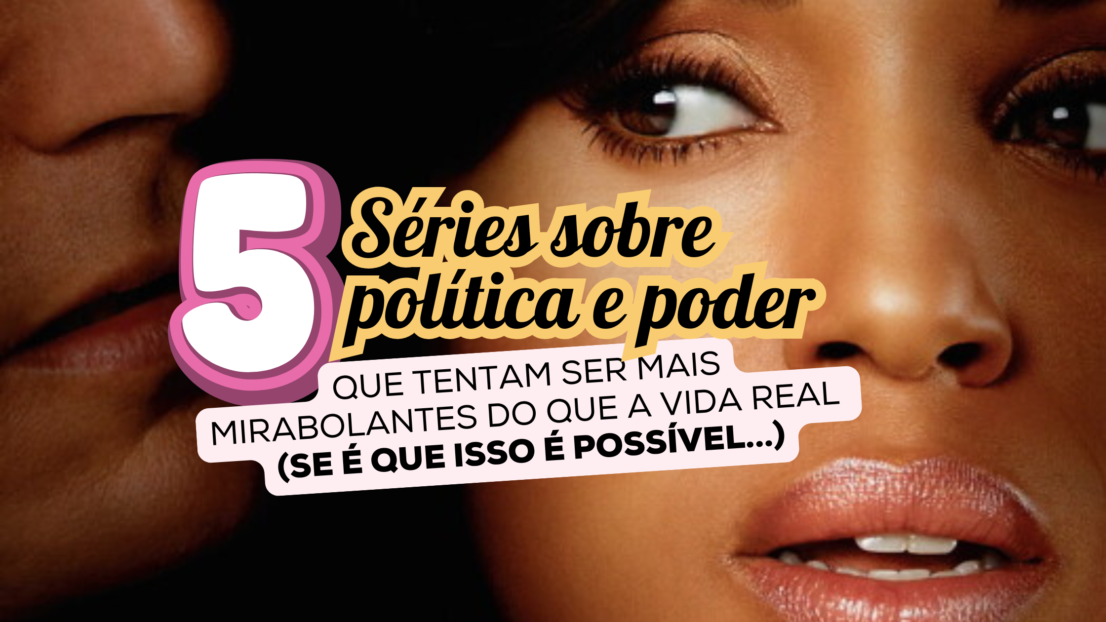 series sobre politica e poder