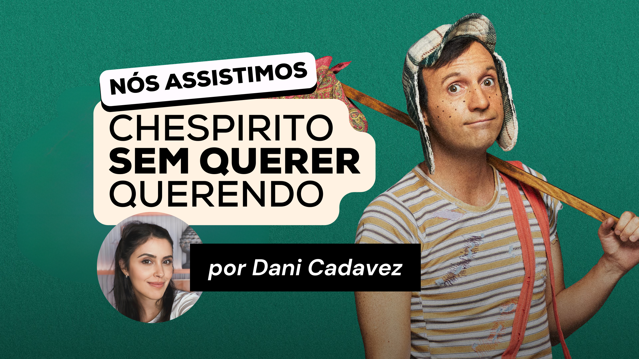 Review Chespirito Sem querer querendo