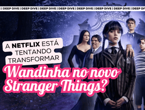 Wandinha é a nova Stranger Things?